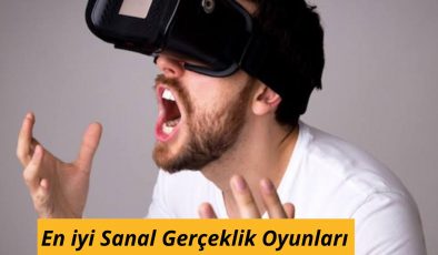 Sanal Gerçeklik Oyunları: En Başarılı VR Oyunlar