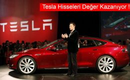 Tesla Hisseleri Değer Kazanıyor