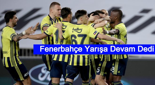 Fenerbahçe yarışa devam dedi