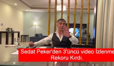 Sedat Peker’den 3’üncü video İzlenme Rekoru Kırdı.