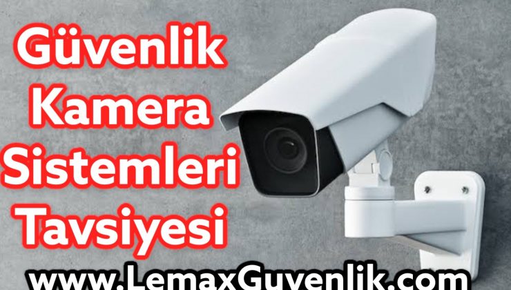 Güvenlik Kamerası Tavsiyesi 2021, Lemax Guvenlik