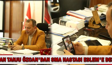 Başkan Tanju Özcan’dan Sma hastası Eslem’e destek