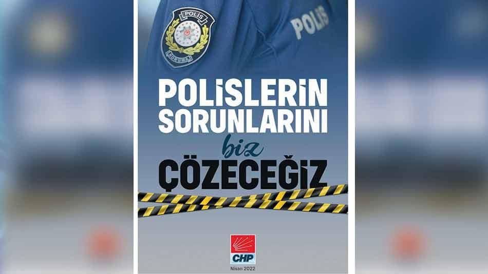 CHP’den ‘Polislerin Sorunlarını Biz Çözeceğiz’ Broşürü