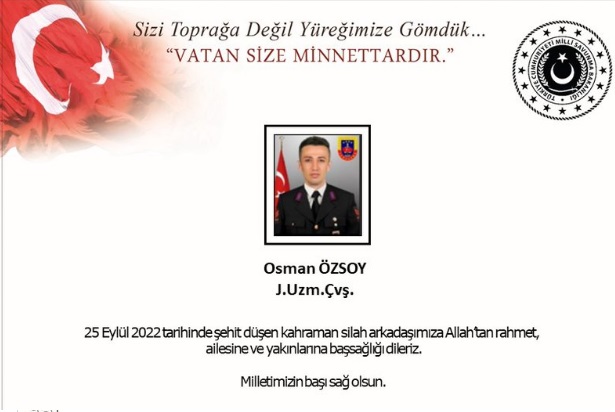 Milli Savunma Bakanlığı (MSB), Jandarma Uzman Çavuş Osman Özsoy’un şehit olduğunu duyurdu.