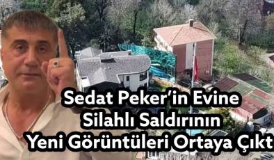 Sedat Peker’in Evine Düzenlenen Silahlı Saldırının Yeni Görüntüleri Ortaya Çıktı