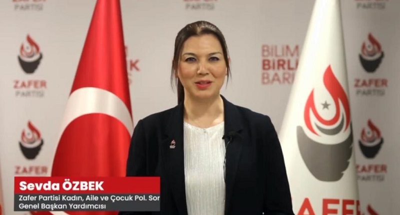 Zafer Partisi Genel Başkan Yardımcısı Sevda Özbek: ”Ey Türk Kadınları Yalnız Değiliz Ve Asla Yalnız Olmayacağız.