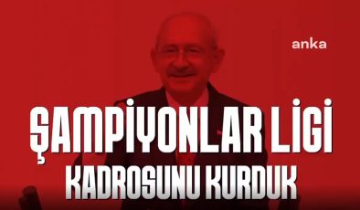 Kemal Kılıçdaroğlu: Şampiyonlar Ligi Takımını Görünce Ağlamaya Başladılar. Şimdi Gidin Erdoğan’a, Gözyaşlarınızı Silsin