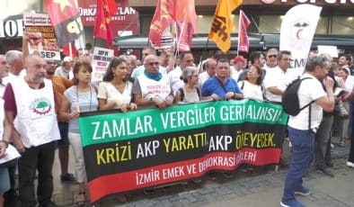 İzmir Emek ve Demokrasi Güçleri’nden, “Zam ve Vergi” Tepkisi: “Krizin Bedelini AKP Ödesin”