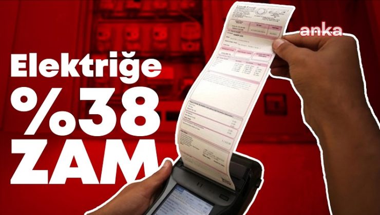 Elektriğe Yüzde 38 Zam! 1 Temmuz’dan İtibaren Geçerli Olacak Elektrik Zammı Açıklandı