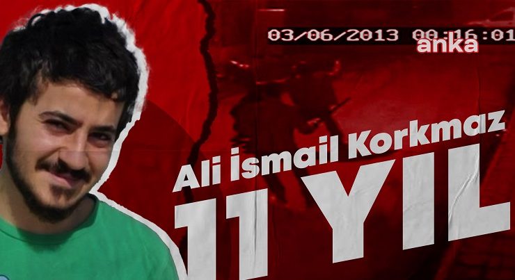 Ali İsmail Korkmaz’ın ölümünün üzerinden 11 yıl geçti..