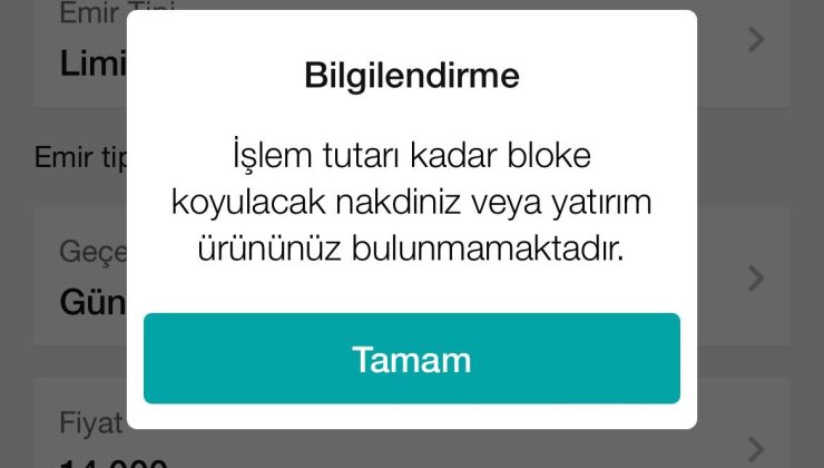 İşlem tutarı kadar bloke konulacak nakdiniz veya yatırım ürününüz bulunmamaktadır