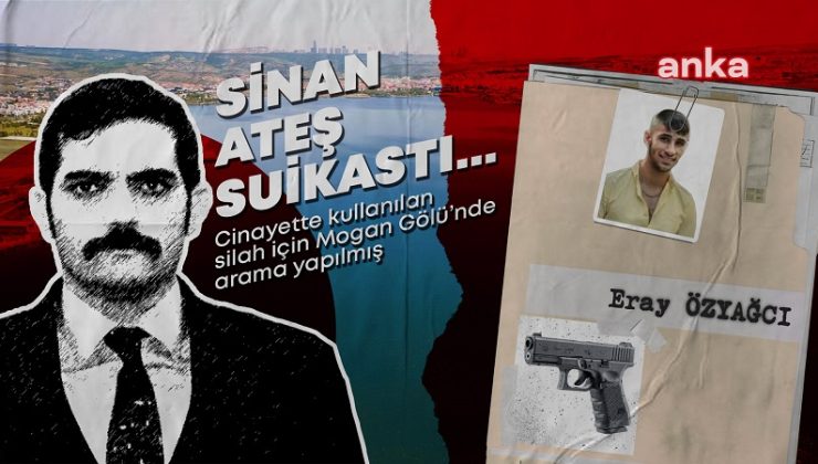 Sinan Ateş cinayeti… Cinayette kullanılan silah için Mogan Gölü’nde arama yapılmış