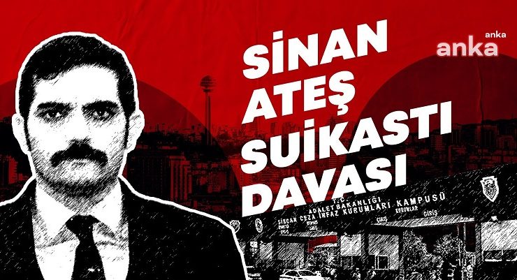 Sinan Ateş davası ertelendi… Abla Selma Ateş’den Açıklama