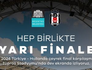 A Milli Takım’ın çeyrek final maçı, Beşiktaş Tüpraş Stadyumu’nda yayınlanacak