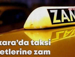 Son Dakika…. Ankara’da Taksi Ücretlerine Zam