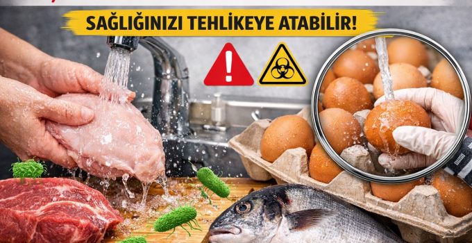 Uzmanlardan Önemli Uyarı: Et, Balık ve Yumurtayı Yıkamayın